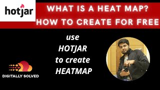 What are HEATMAPS? How to Create one for free | HOTJAR | Digitally Solved