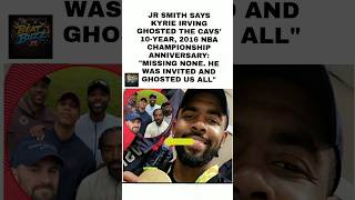 JR Smith: Kyrie Ghosted Cavs 2016 Championship Reunion 😳🏆 #JRSmith #KyrieIrving #CavsNation #fyp