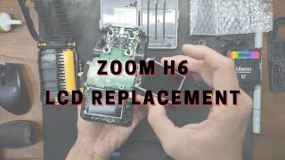 ZOOM H6 LCD Repair/Replace