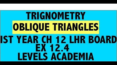 OBLIQUE TRIANGLES IST YEAR EX 12.4