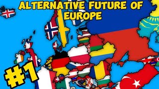 Alternative future of Europe | Part 1: more unions and WW3?