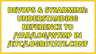 DevOps & SysAdmins: Understanding reference to /var/log/wtmp in /etc/logrotate.conf Net Worth