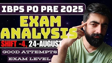 IBPS PO PRE 2025 Shift - 4 (24th Aug), Exam Analysis & Safe Attempts || What was the level of the...