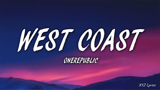 OneRepublic - West Coast (Lyrics)