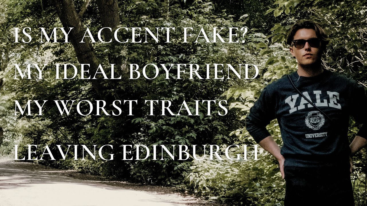 Personal questions about my life - What I'm looking for in a boyfriend, is my accent fake, and more!