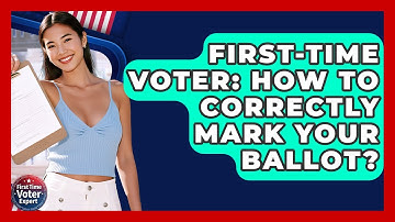 First-Time Voter: How To Correctly Mark Your Ballot? - First Time Voter Expert