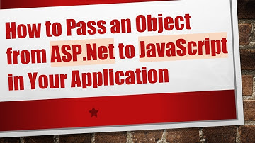 How to Pass an Object from ASP.Net to JavaScript in Your Application