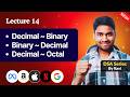 Lecture 14: Binary Conversion to Decimal, Octal & Hexadecimal | DSA Series By Ravi Kumar