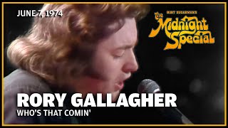 Full Who's That Comin' - Rory Gallagher | The Midnight Special Update