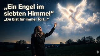 Ein Engel im siebten Himmel 💔 Du bist für immer fort, aber in meinem Herzen bleibst du