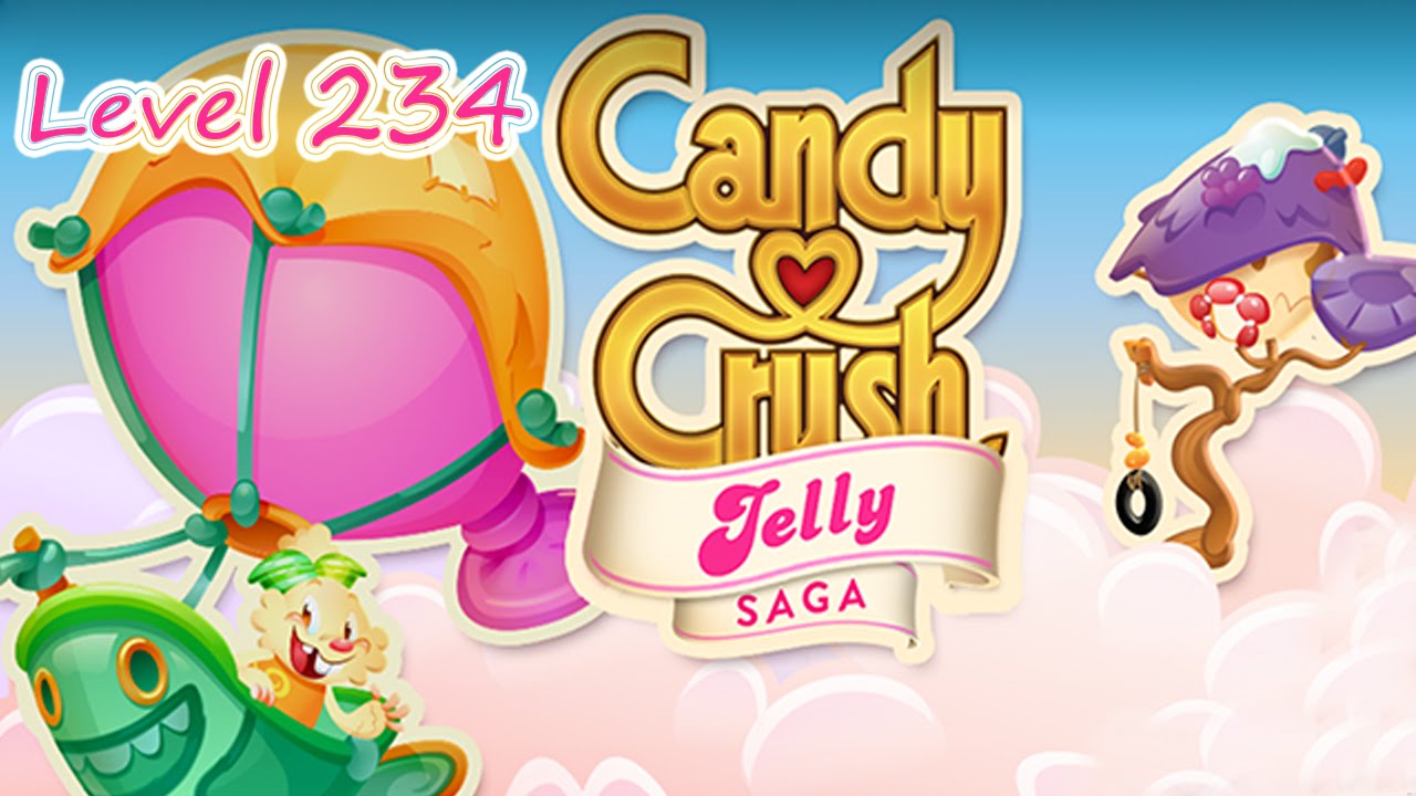 Candy Crush Jelly Saga Level 234 (NO BOOSTERS) YouTube