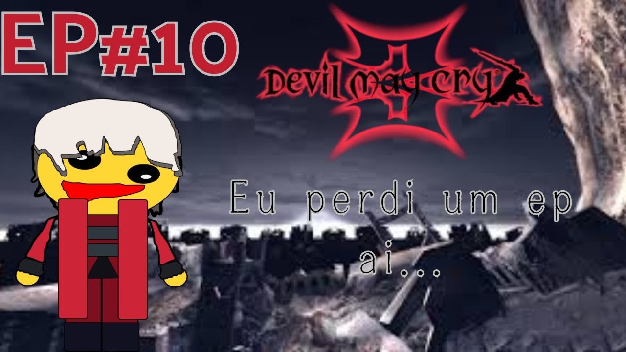 EP10 Eu perdi um ep ai...:Devil May Cry 3: Dante's Awakening