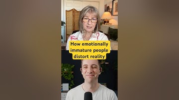 How Emotionally Immature People Distort Reality