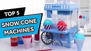 Top 5 Coolest Snow Cone And Shaved Ice Machines