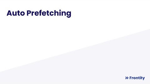 Auto Prefetching in Frontity
