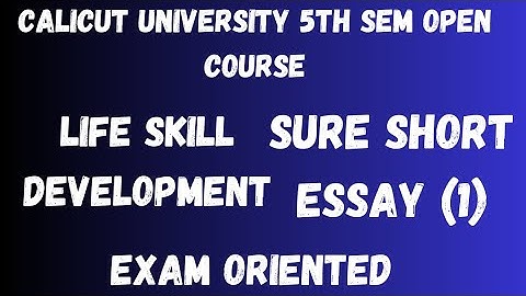 Calicut University,5th Sem, Open Course, Life skill development,Sure short Essay (1), Exam Oriented