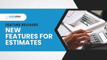 New Features for Estimates 🚀