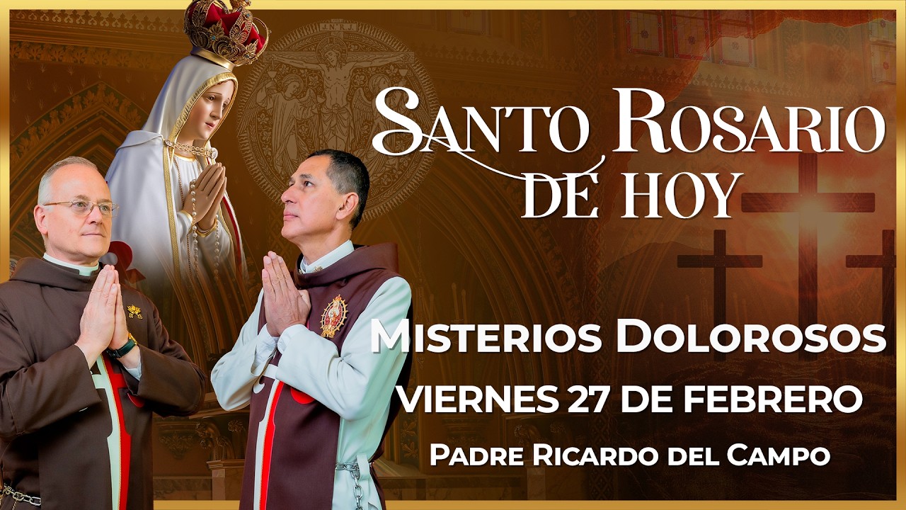 Santo Rosario de Hoy | Viernes 27 de Febrero - Misterios Dolorosos #rosario #santorosario