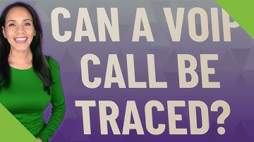 Can a VoIP call be traced?