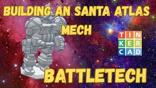 Tinkercad Battletech Santa Claus Atlas Mech To 3D Print