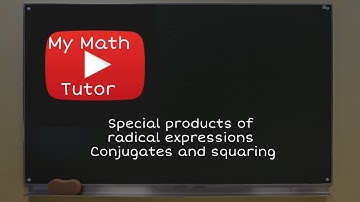 ALEKS | Special products of radical expressions: Conjugates and squaring