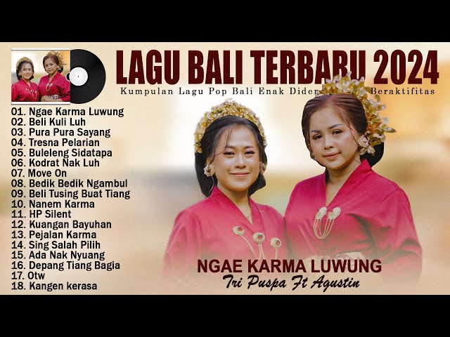 Tri Puspa Ft Agustin - Ngae Karma Luwung - Lagu Pop Bali Full Album Terbaru 2024 VIRAL TIKTOK class=