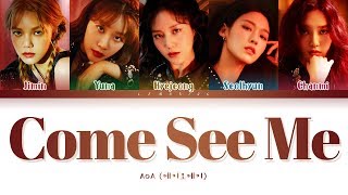 Video thumbnail of "AOA Come See Me Lyrics (에이오에이 날 보러 와요 가사) [Color Coded Lyrics/Han/Rom/Eng]"