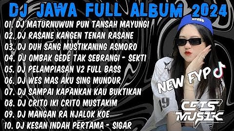DJ JAWA FULL ALBUM VIRAL TIKTOK TERBARU 2024 FULL BASS - DJ MATURNUWUN PUN TANSAH MAYUNGI (NRESNANI)