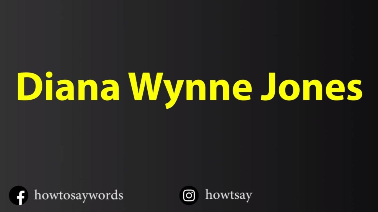 How To Pronounce Diana Wynne Jones YouTube