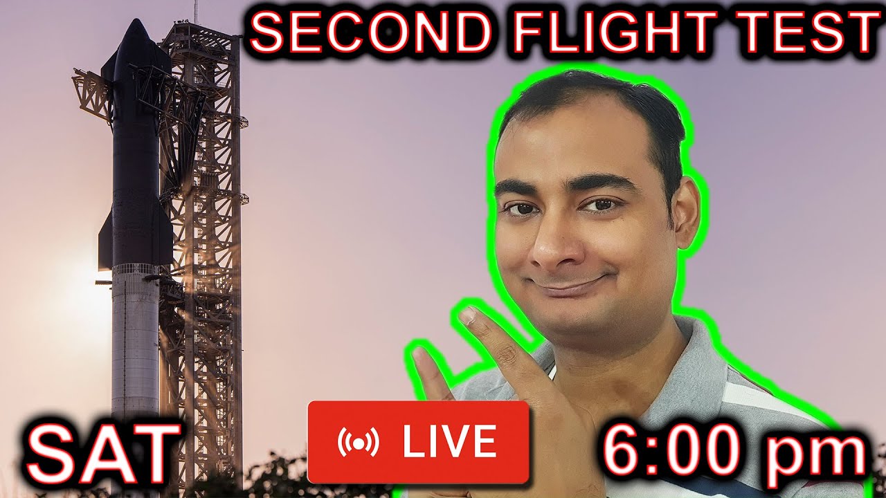 SpaceX Starship SECOND FLIGHT TEST  In Hindi