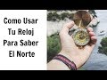 Como usar tu reloj para saber el norte