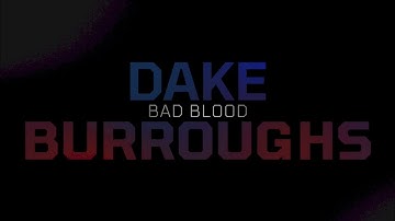 Bad Blood: Dake Burroughs