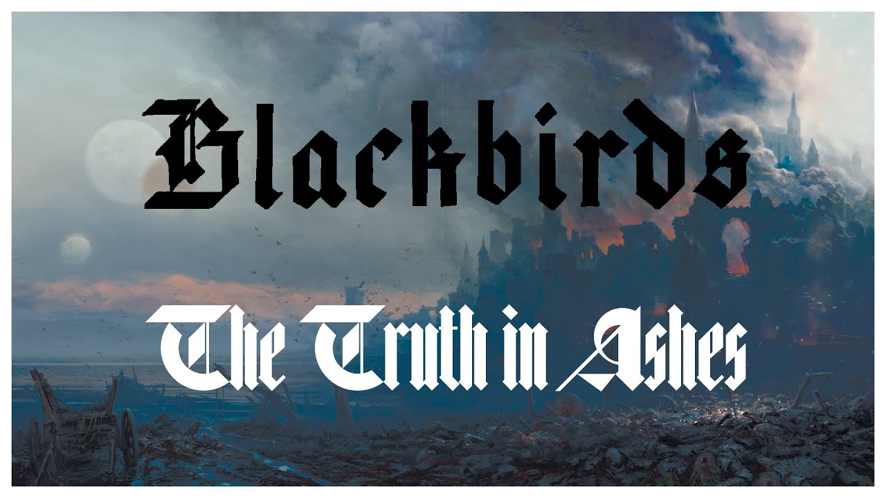 Actual Play -  Blackbirds: Gothic Fantasy RPG: The Truth in Ashes, Chapter One