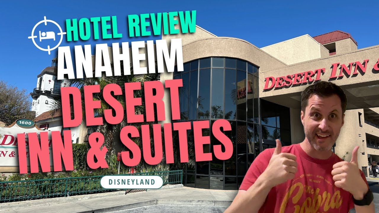 Anaheim Desert Inn & Suites Hotel Review | Disneyland | Anaheim, CA