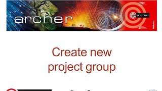 ARCHER SAFE User Guide : 13 Create new project group