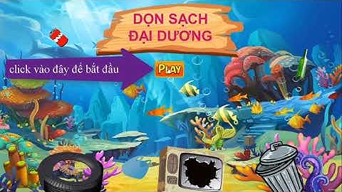Trò chơi PowerPoint Dọn sạch đại dương (5 câu hỏi) | Tải về miễn phí cho thầy cô nào cần