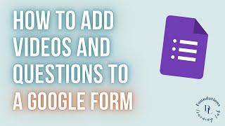 How to Add Videos and Questions to a Google Form