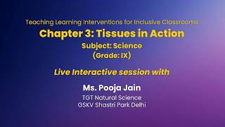 NCERT Chapter 3: Tissues in Action Subject: Science (Grade: IX) Live
