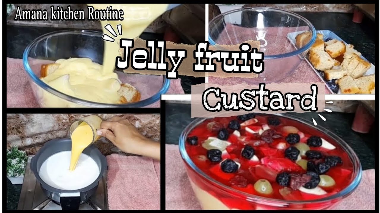 Jelly Fruit custard Recipe Amana Kitchen Routine recipe custard