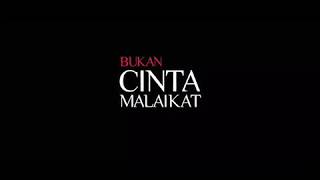 Teaser Bukan Cinta Malaikat