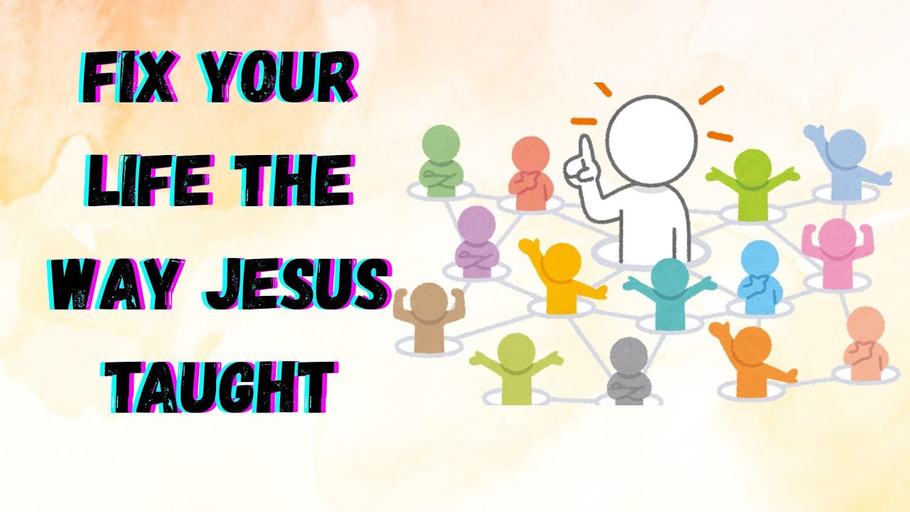 Fix Your Life the Way Jesus Taught | Christian Motivation & Life Transformation