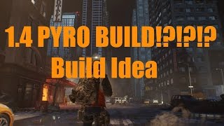 1.4 PYRO BUILD!!! (The Division)