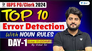 IBPS PO/Clerk 2024 | Top 10 Error Detection with Noun Rules | Day 1 | Vishal Sir