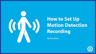 How to Set Up Motion Detection Recording