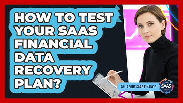 How To Test Your SaaS Financial Data Recovery Plan?