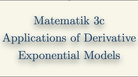 Matematik 3c, Applications of Derivative, Exponential Models