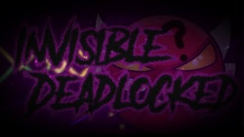 Geometry Dash - Invisible Deadlocked by KrmaL [1 coin] (Insane Demon, on stream) [60hz]