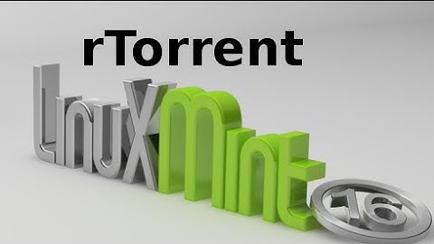 rTorrent : To download Torrent via command line in Linux Mint (Ubuntu)
