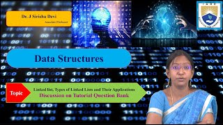 Linked List, Types and Their Applications-Discussion on Tutorial Question Bank by Dr. J Sirisha Devi