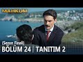 Mahkum 24 Bölüm 2 Tanıtımı Sezon Finali
